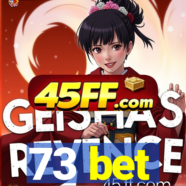 73 bet